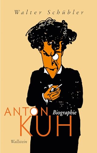 Anton Kuh: Biographie von Wallstein Verlag GmbH